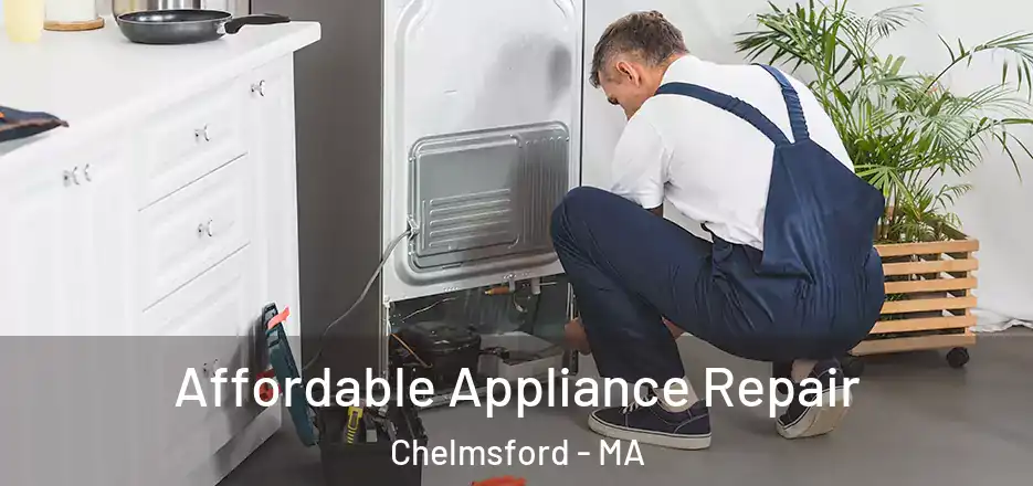Affordable Appliance Repair Chelmsford - MA