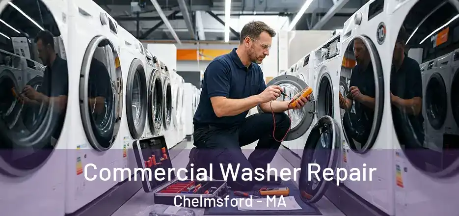 Commercial Washer Repair Chelmsford - MA