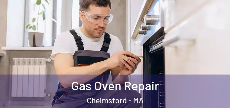 Gas Oven Repair Chelmsford - MA