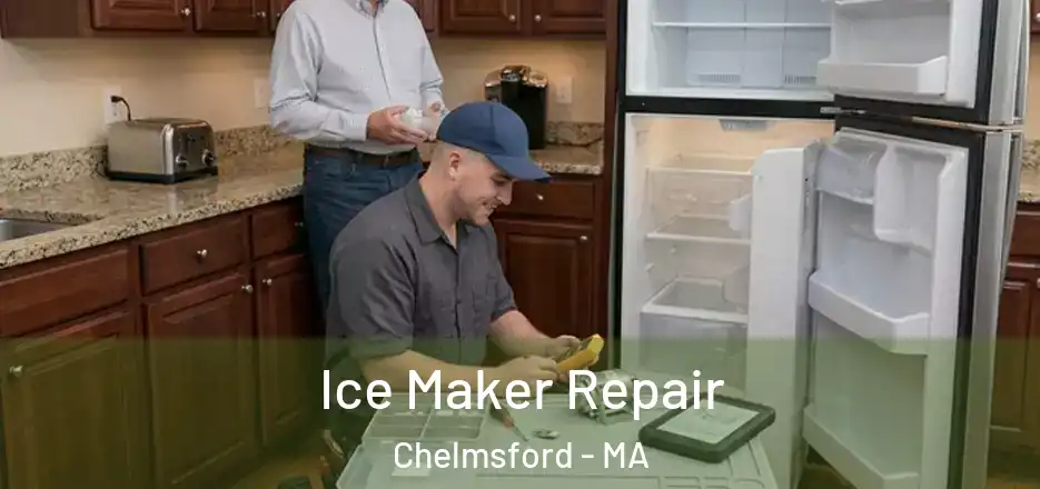 Ice Maker Repair Chelmsford - MA