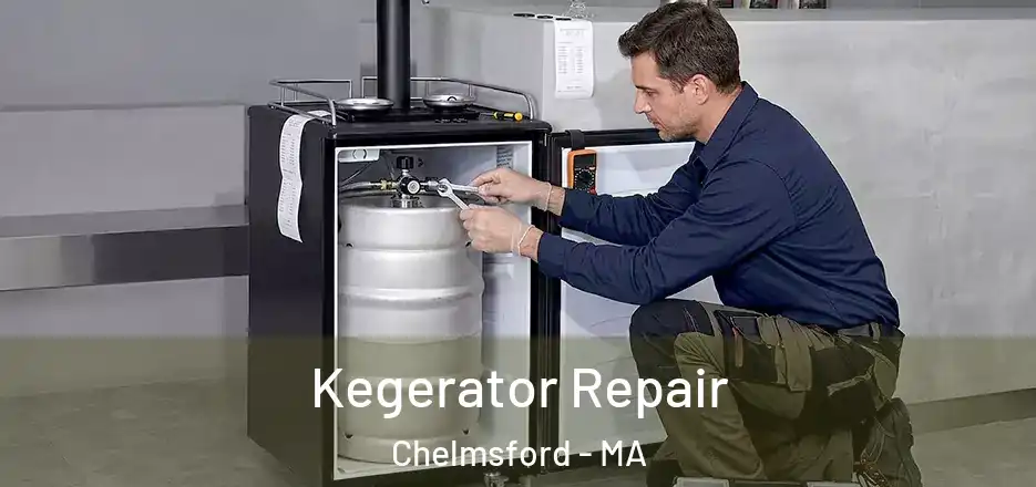 Kegerator Repair Chelmsford - MA