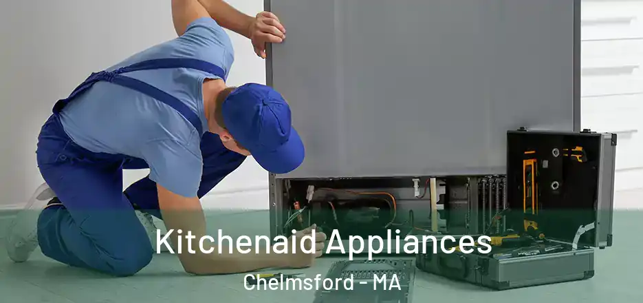  Kitchenaid Appliances Chelmsford - MA