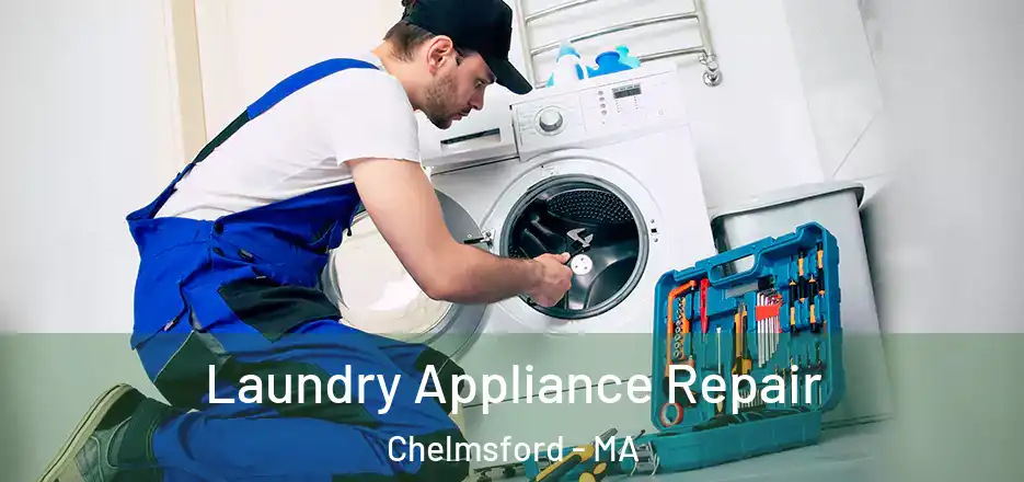  Laundry Appliance Repair Chelmsford - MA