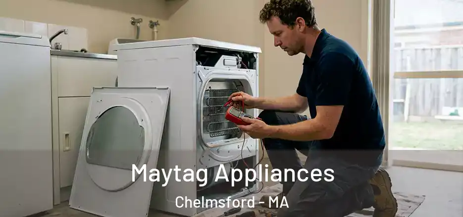  Maytag Appliances Chelmsford - MA
