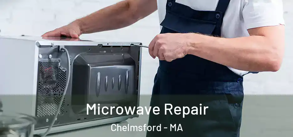 Microwave Repair Chelmsford - MA