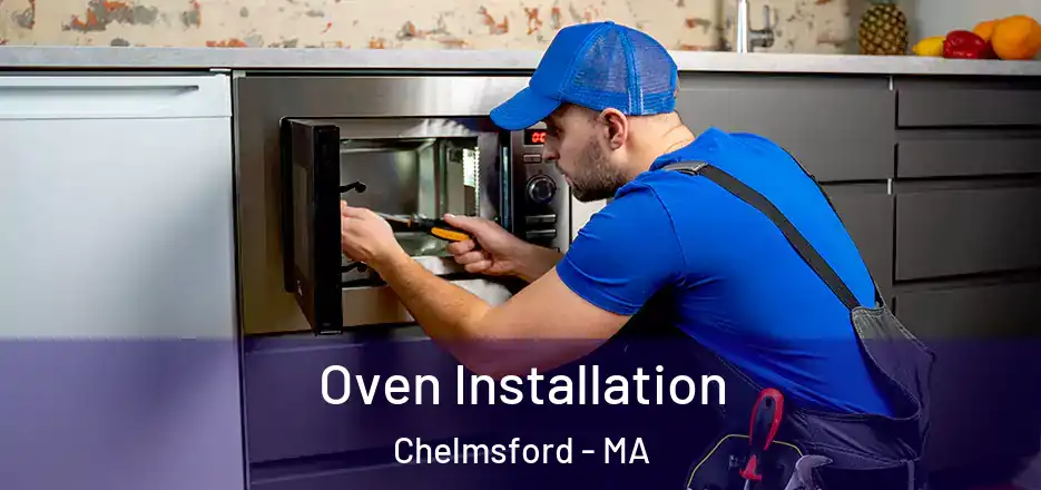  Oven Installation Chelmsford - MA
