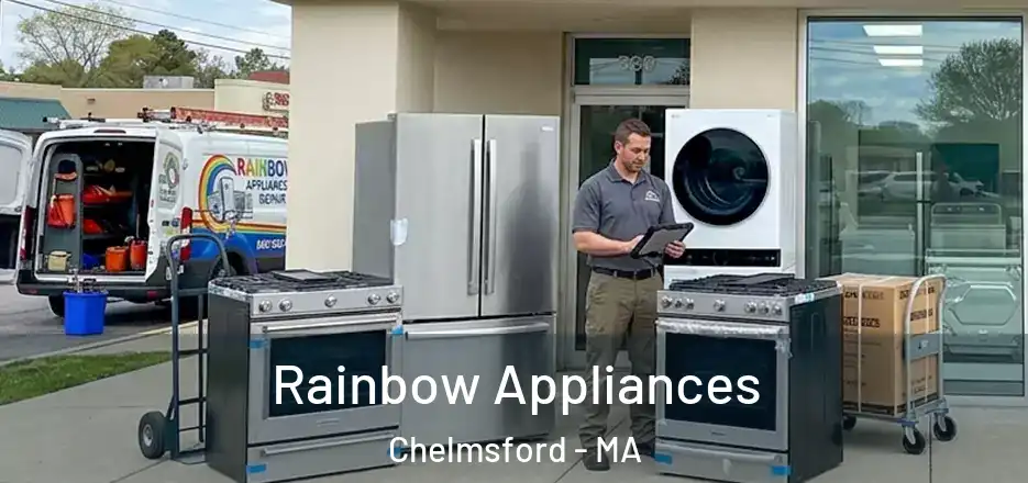  Rainbow Appliances Chelmsford - MA