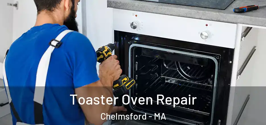 Toaster Oven Repair Chelmsford - MA