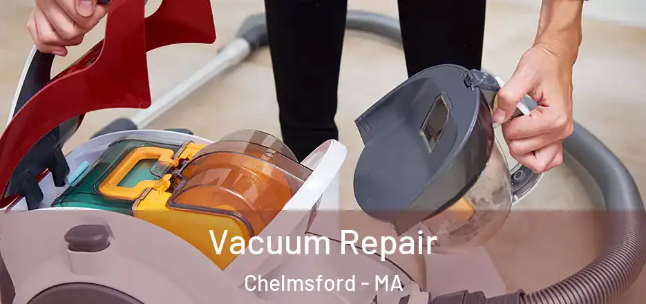  Vacuum Repair Chelmsford - MA